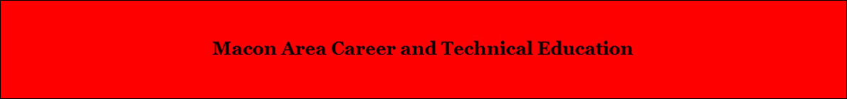 Macon Area Career and Technical Education Center